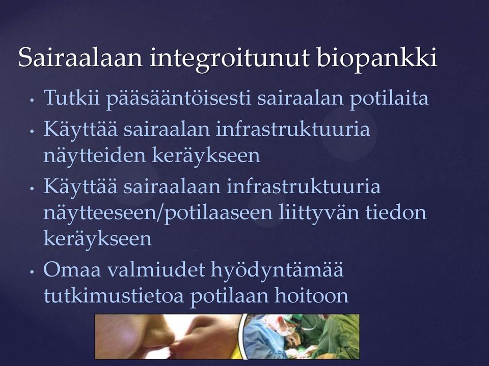 Käyttää sairaalaan infrastruktuuria näytteeseen/potilaaseen liittyvän