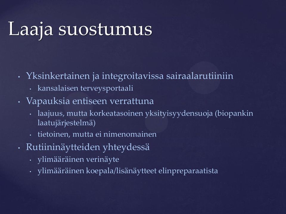 yksityisyydensuoja (biopankin laatujärjestelmä) tietoinen, mutta ei nimenomainen