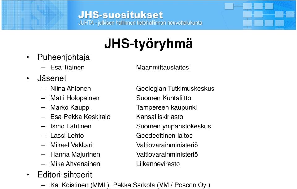 Suomen ympäristökeskus Lassi Lehto Geodeettinen laitos Mikael Vakkari Valtiovarainministeriö Hanna Majurinen
