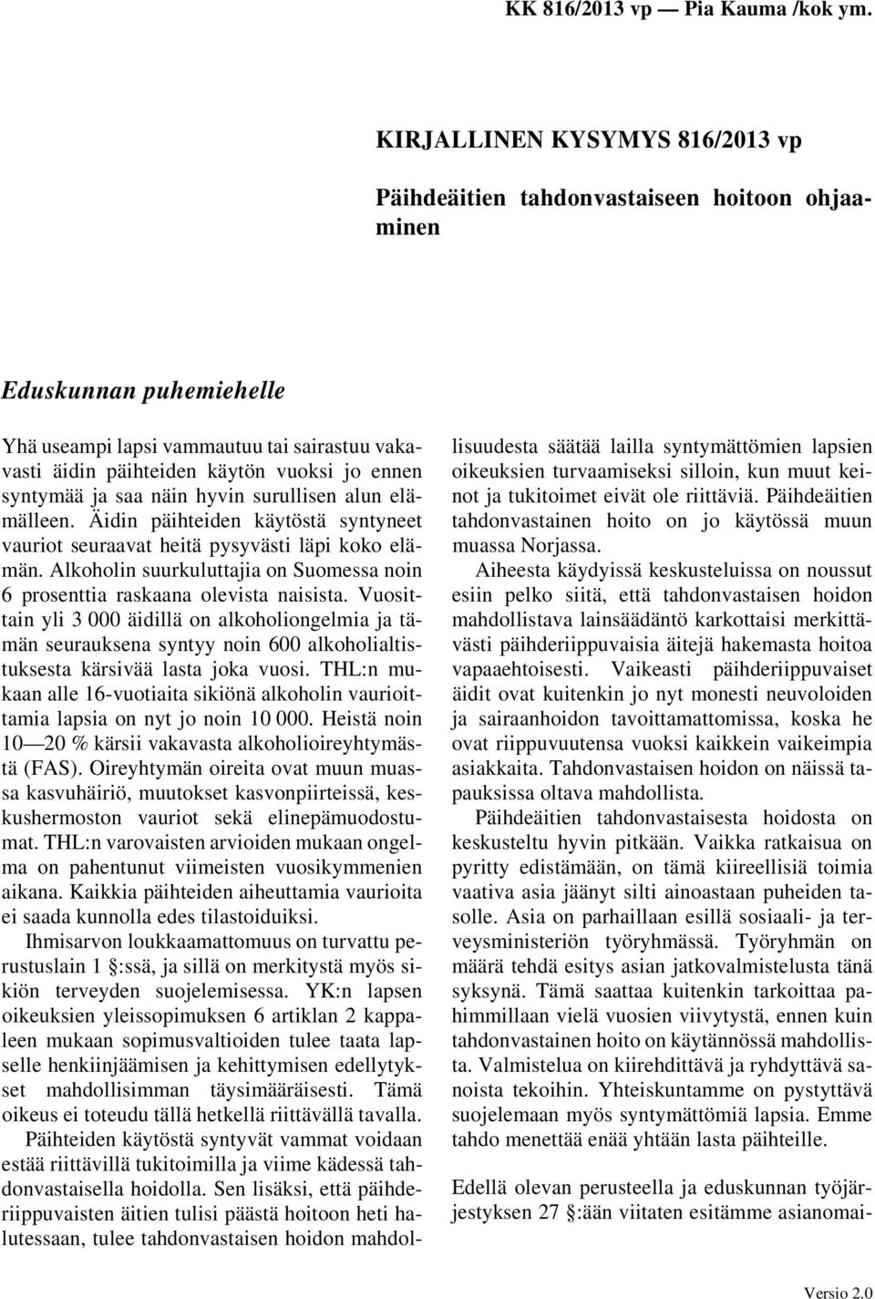 Alkoholin suurkuluttajia on Suomessa noin 6 prosenttia raskaana olevista naisista.