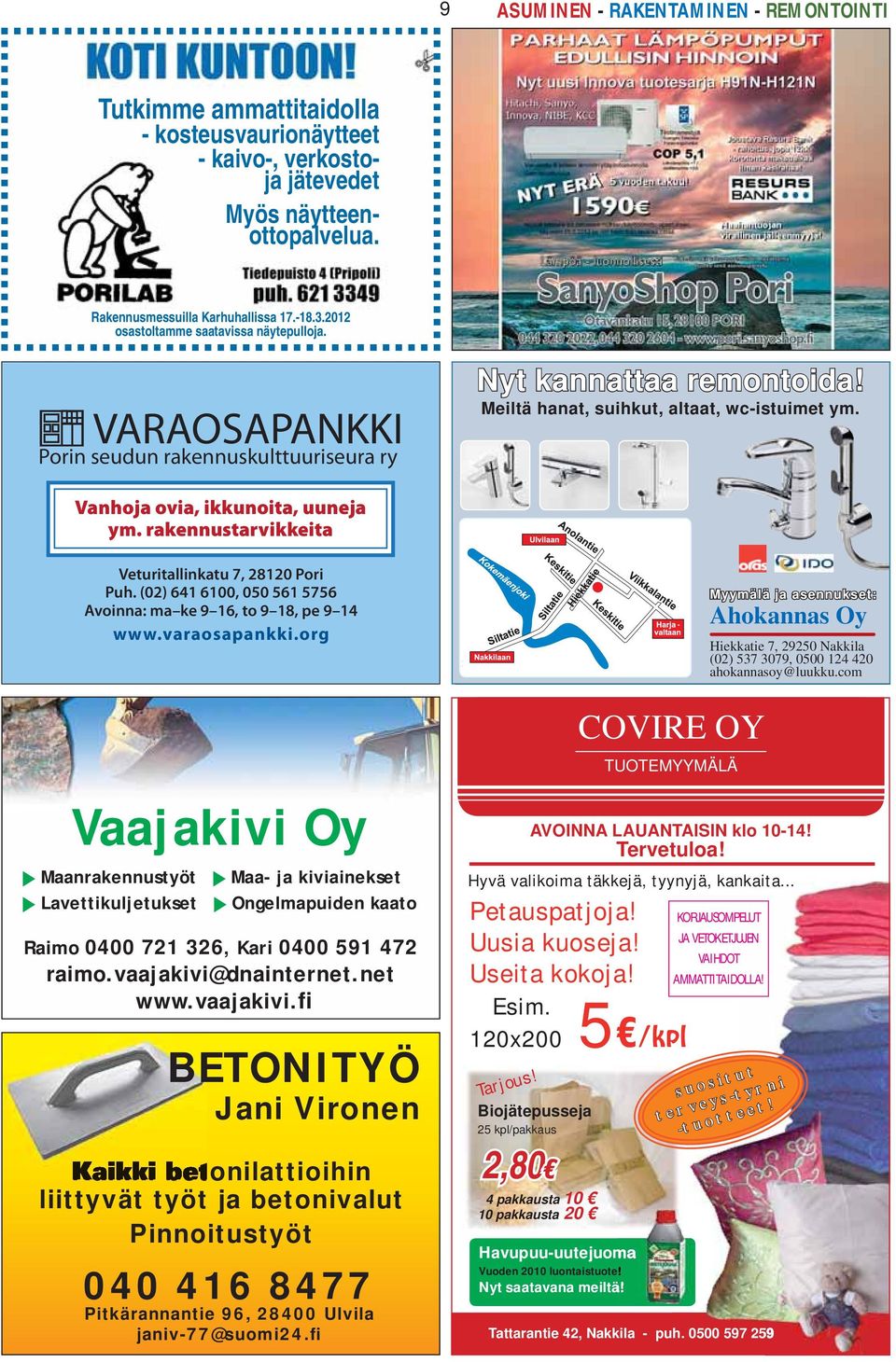 Vanhoja ovia, ikkunoita, uuneja ym. rakennustarvikkeita Veturitallinkatu 7, 28120 Pori Puh. (02) 641 6100, 050 561 5756 Avoinna: ma ke 9 16, to 9 18, pe 9 14 www.varaosapankki.