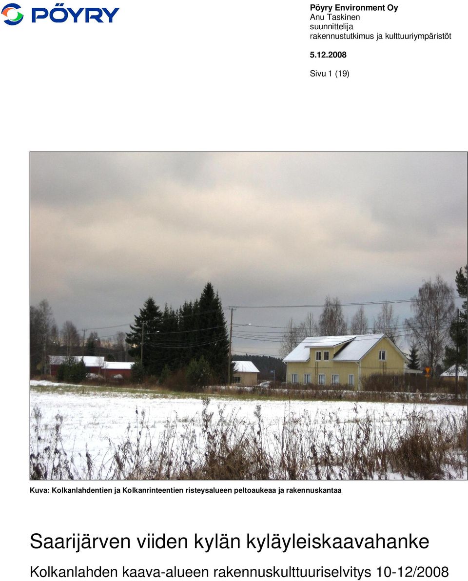 2008 Sivu 1 (19) Kuva: Kolkanlahdentien ja Kolkanrinteentien risteysalueen