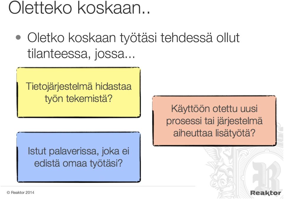 työtäsi tehdessä