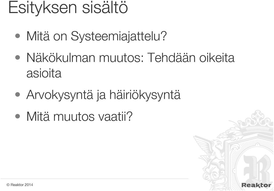 Näkökulman muutos: Tehdään