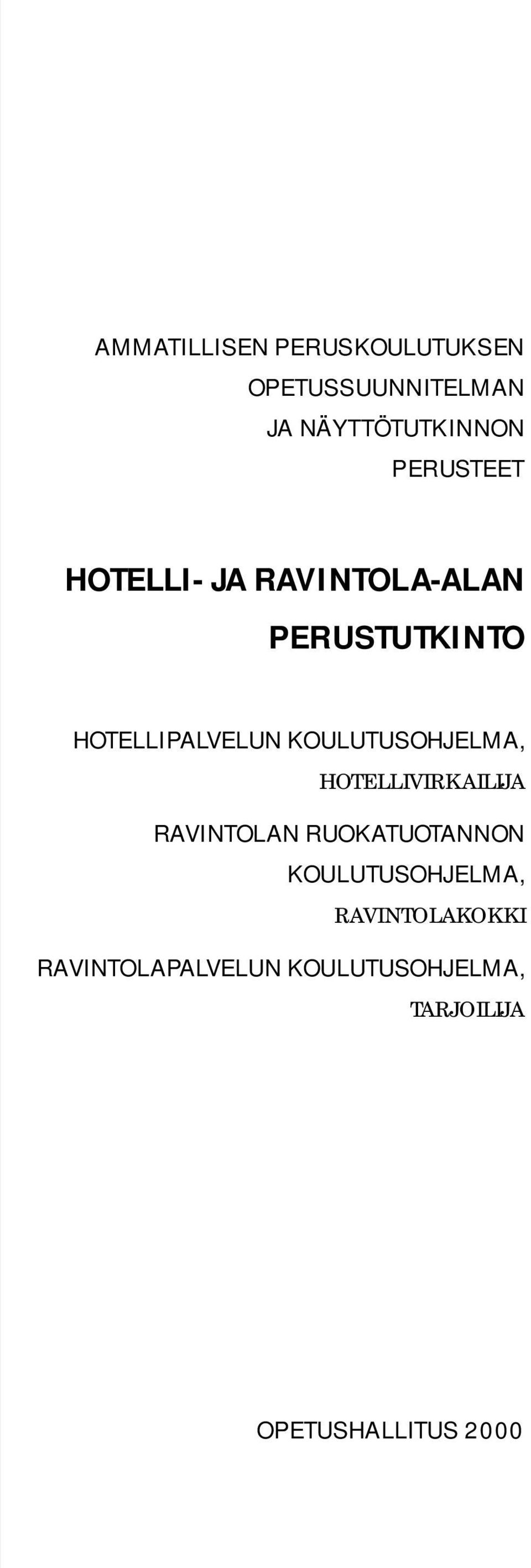 KOULUTUSOHJELMA, HOTELLIVIRKAILIJA RAVINTOLAN RUOKATUOTANNON