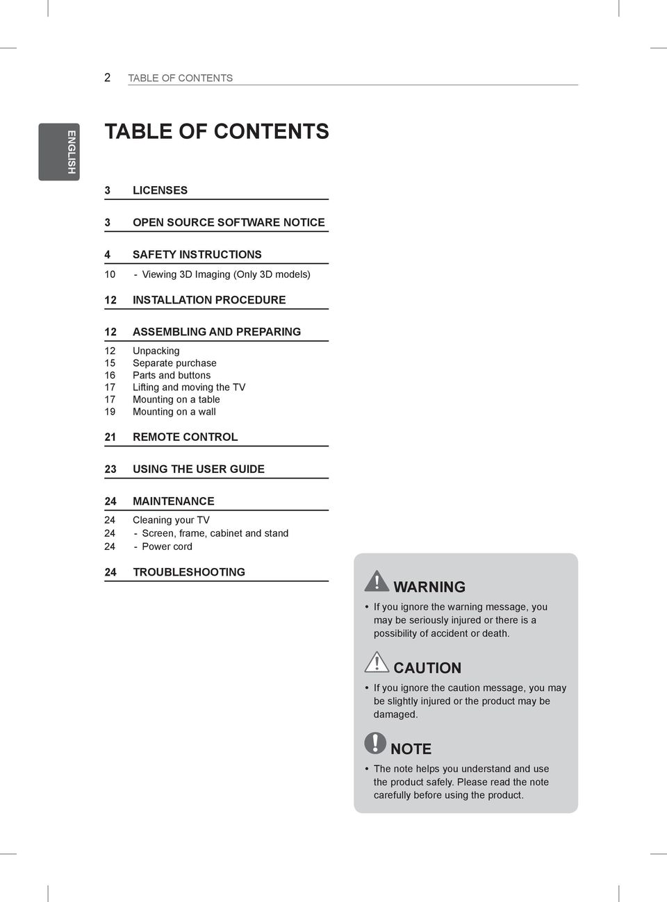 Cleaning your TV 24 - Screen, frame, cabinet and stand 24 - Power cord 24 TROUBLESHOOTING WARNING y If you ignore the warning message, you may be seriously injured or there is a possibility of