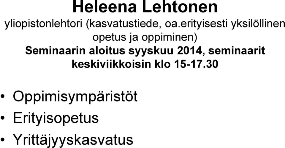 Seminaarin aloitus syyskuu 2014, seminaarit