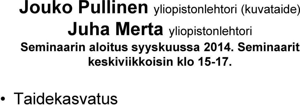 Seminaarin aloitus syyskuussa 2014.