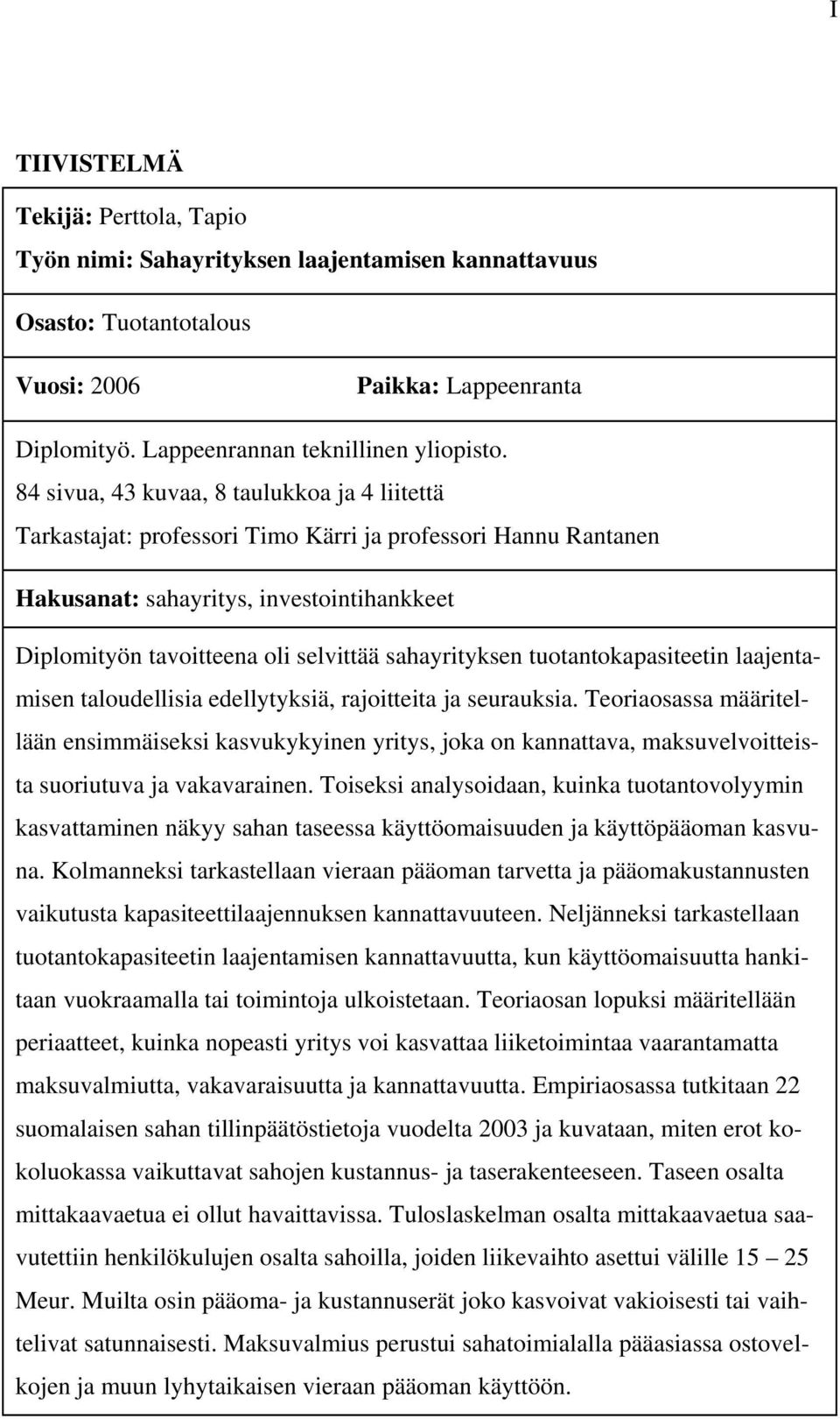 sahayrityksen tuotantokapasiteetin laajentamisen taloudellisia edellytyksiä, rajoitteita ja seurauksia.