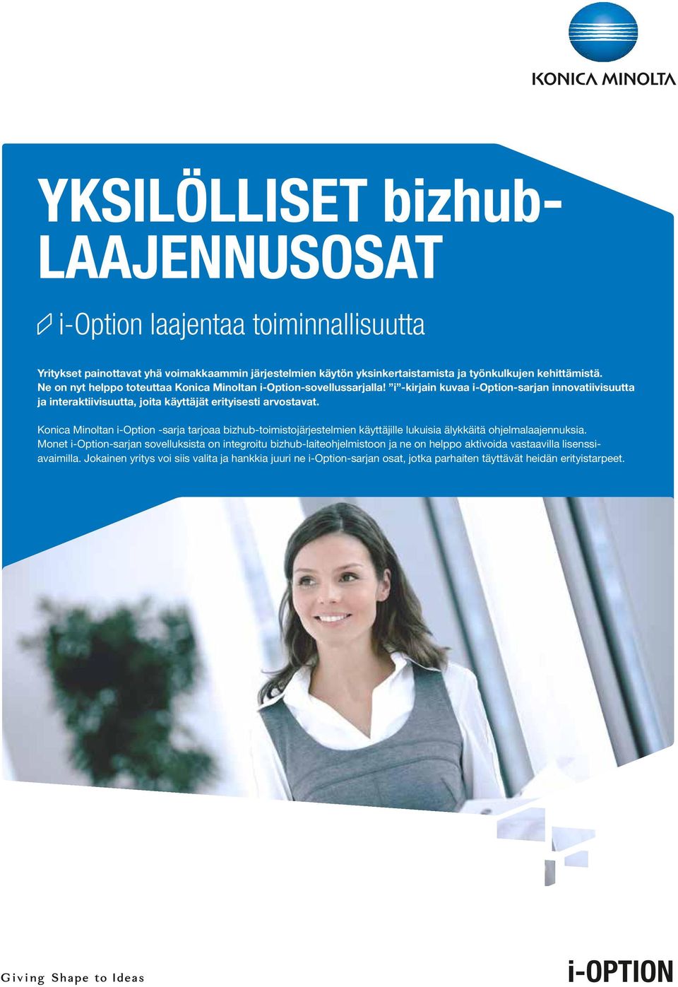 Konica Minoltan i-option -sarja tarjoaa bizhub-toimistojärjestelmien käyttäjille lukuisia älykkäitä ohjelmalaajennuksia.