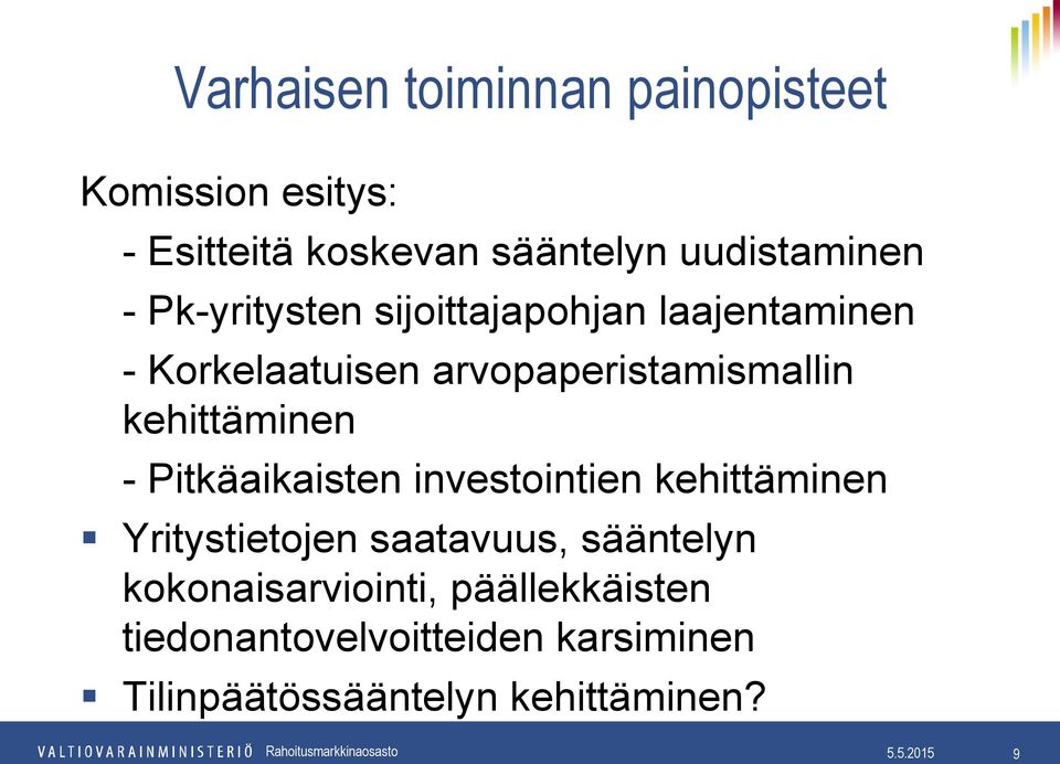 - Pitkäaikaisten investointien kehittäminen Yritystietojen saatavuus, sääntelyn