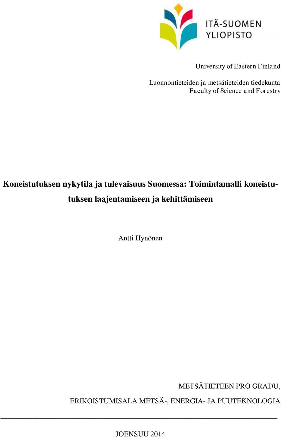 Suomessa: Toimintamalli koneistutuksen laajentamiseen ja kehittämiseen Antti