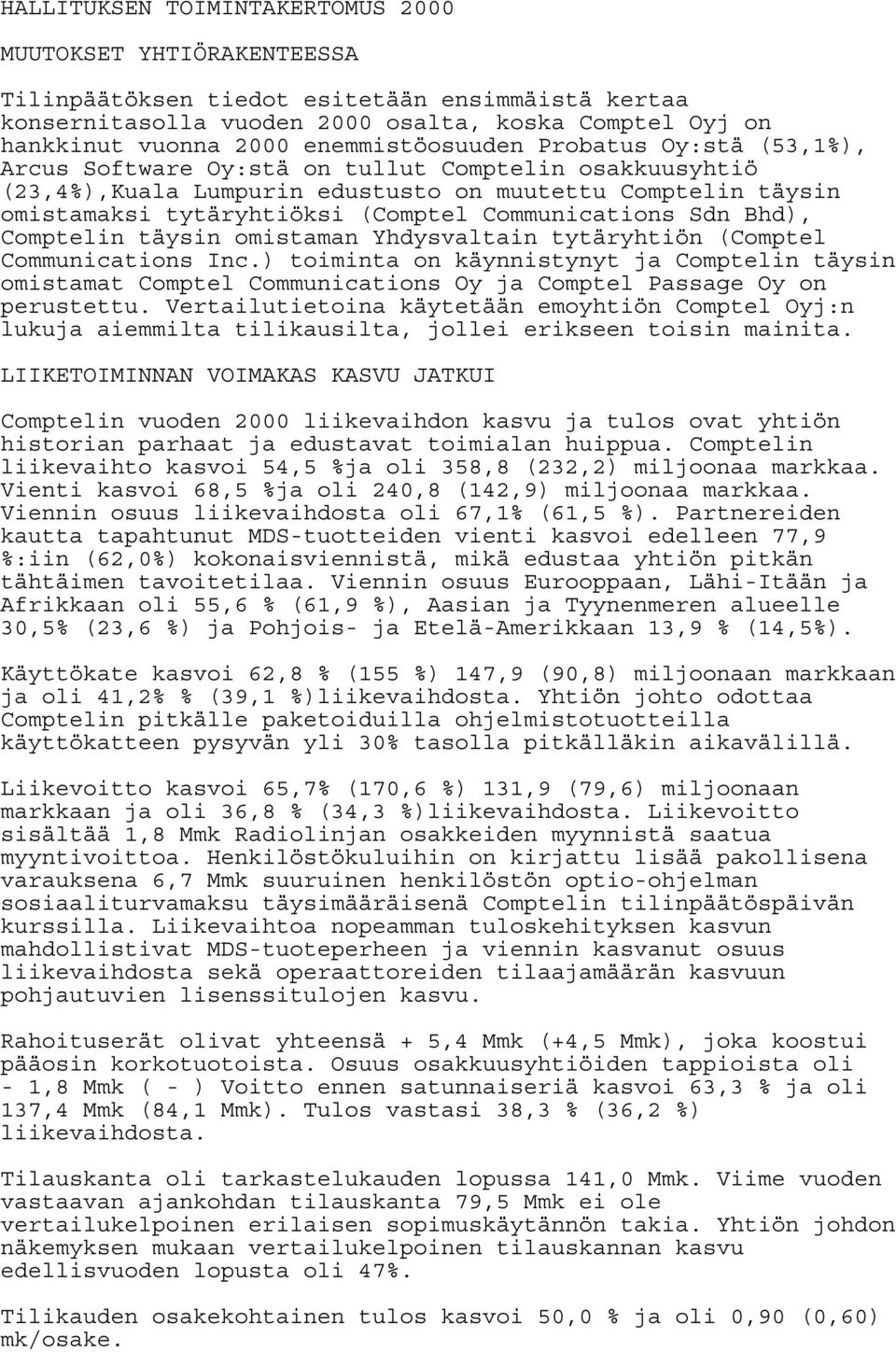 Communications Sdn Bhd), Comptelin täysin omistaman Yhdysvaltain tytäryhtiön (Comptel Communications Inc.