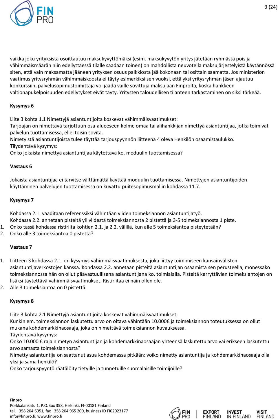 yrityksen osuus palkkiosta jää kokonaan tai osittain saamatta.