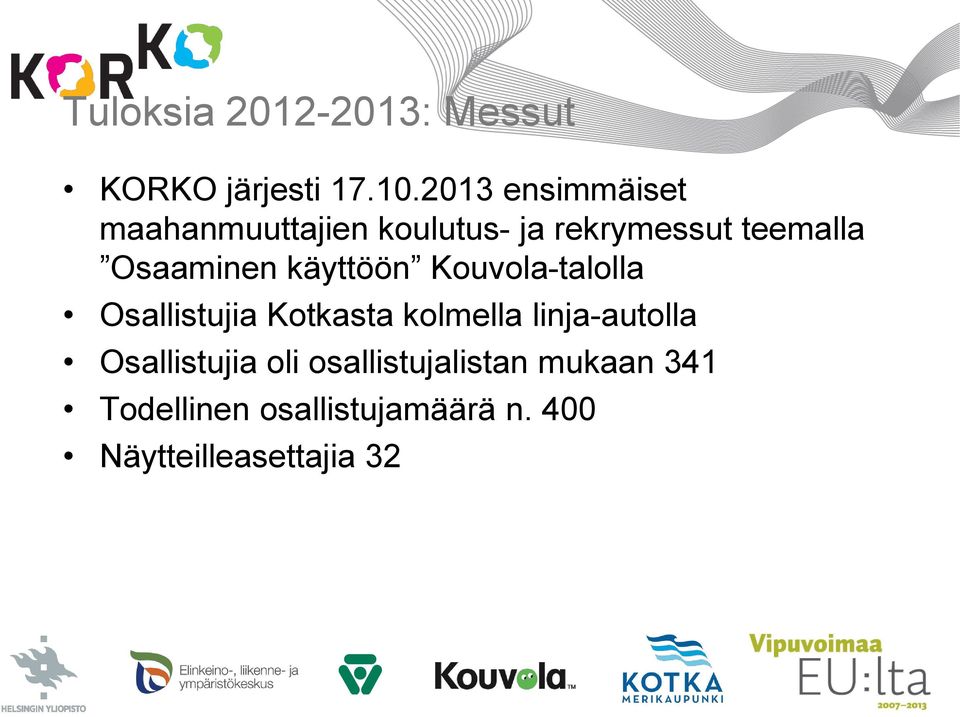 Osaaminen käyttöön Kouvola-talolla Osallistujia Kotkasta kolmella