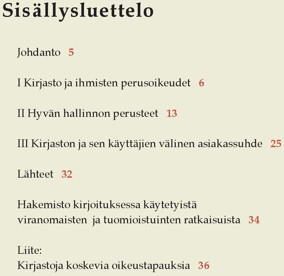 asiakassuhde 25 Lähteet 32 Hakemisto kirjoituksessa käytetyistä