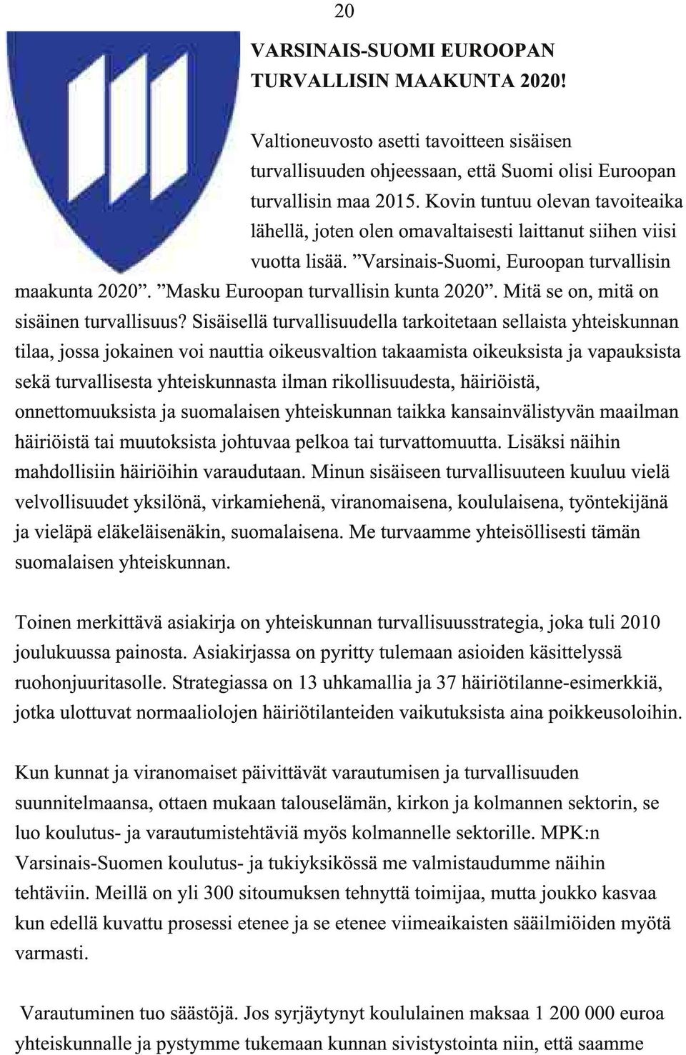 Mitä se on, mitä on sisäinen turvallisuus?