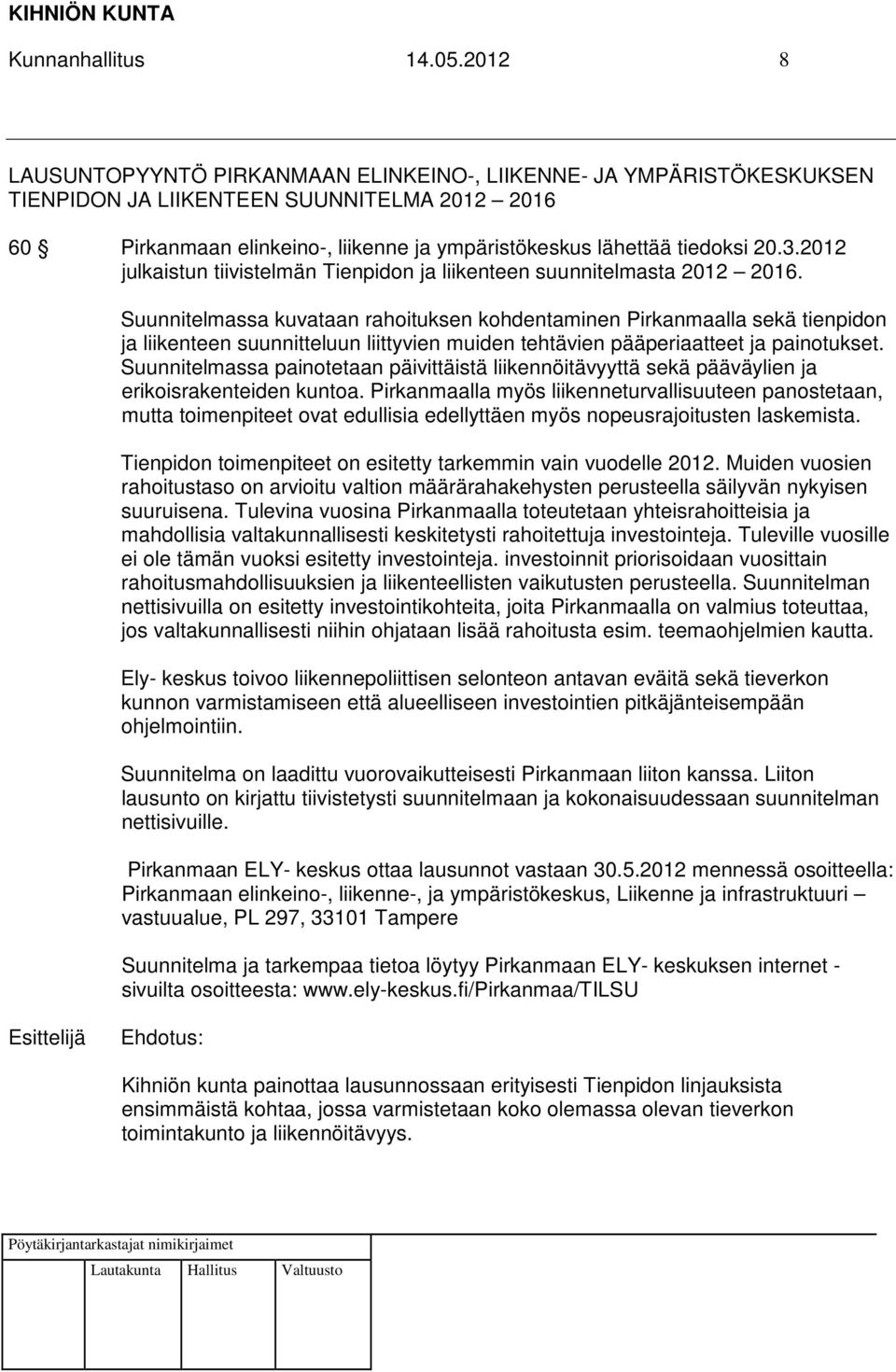 2012 julkaistun tiivistelmän Tienpidon ja liikenteen suunnitelmasta 2012 2016.