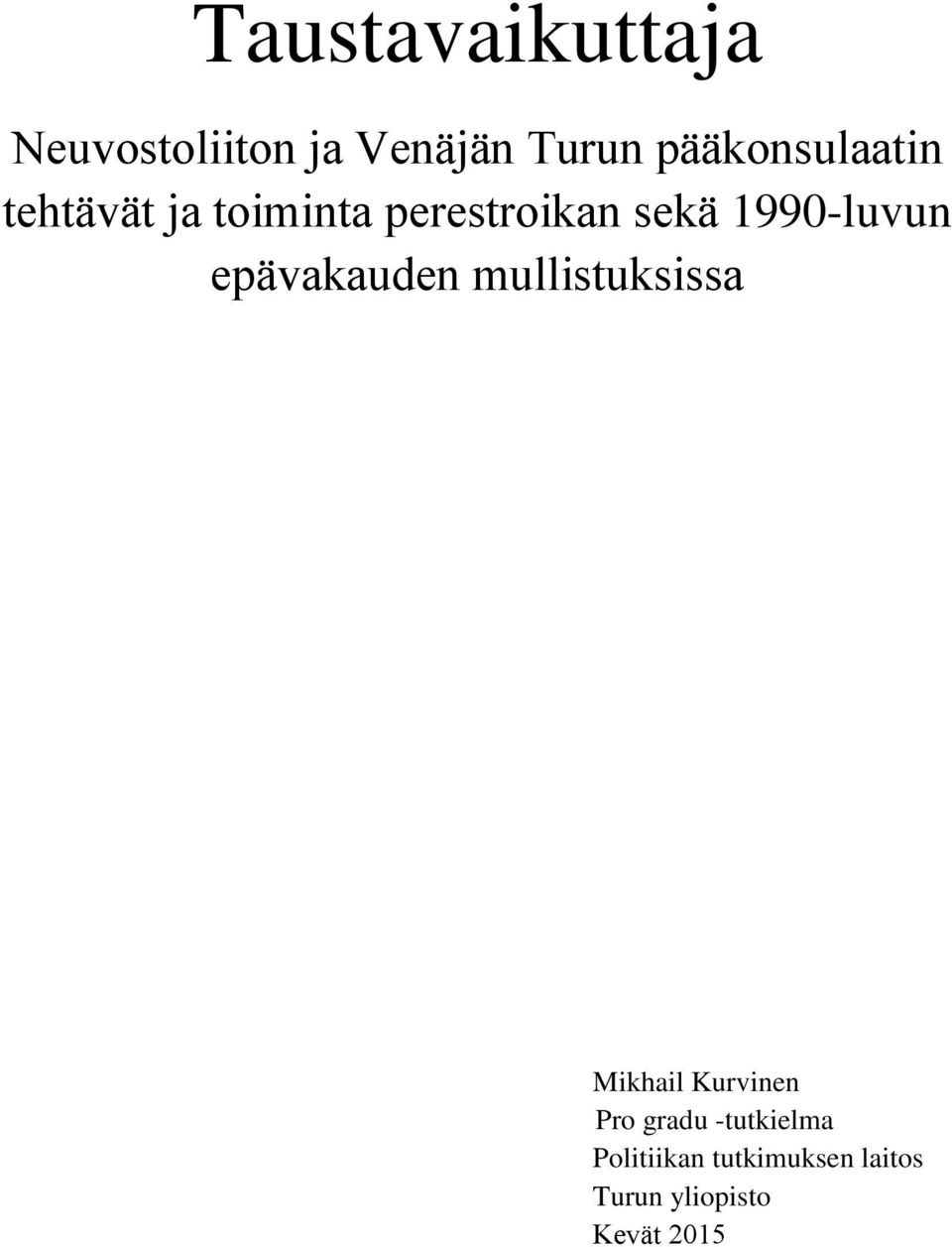 1990-luvun epävakauden mullistuksissa Mikhail Kurvinen Pro