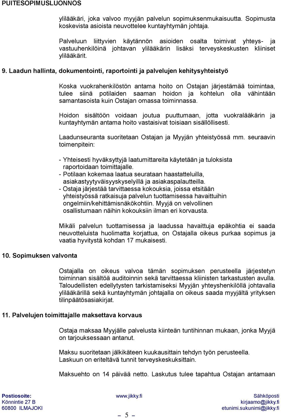 Laadun hallinta, dokumentointi, raportointi ja palvelujen kehitysyhteistyö 10.