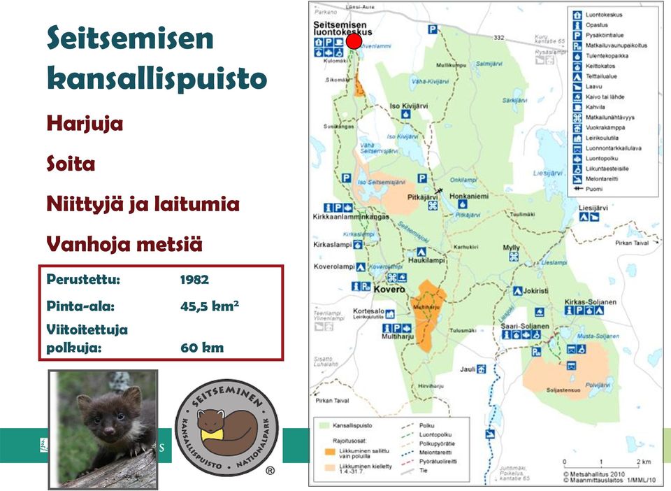 metsiä Perustettu: 1982 Pinta-ala: