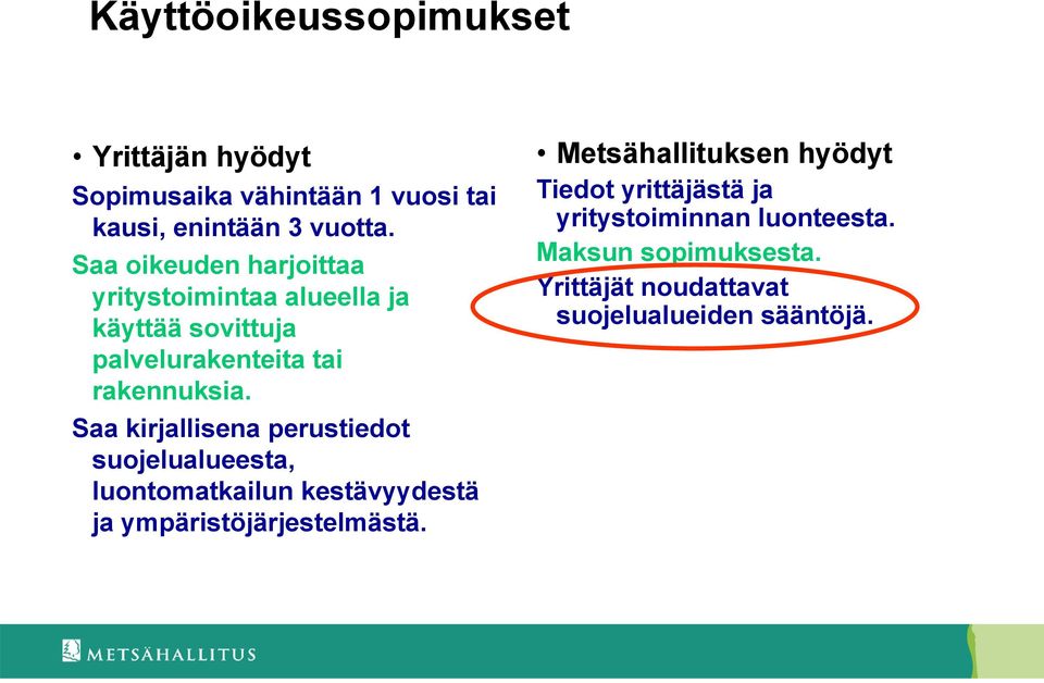 Saa kirjallisena perustiedot suojelualueesta, luontomatkailun kestävyydestä ja ympäristöjärjestelmästä.