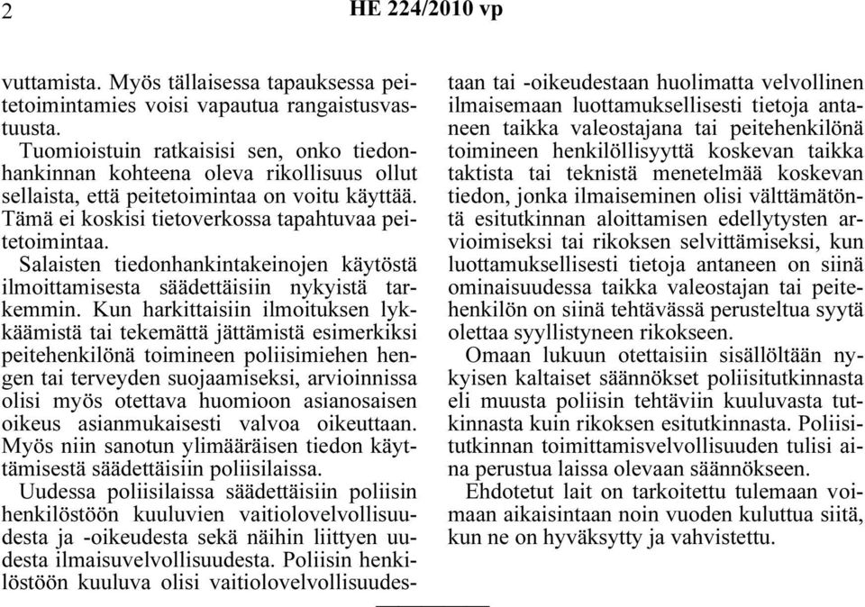 Salaisten tiedonhankintakeinojen käytöstä ilmoittamisesta säädettäisiin nykyistä tarkemmin.