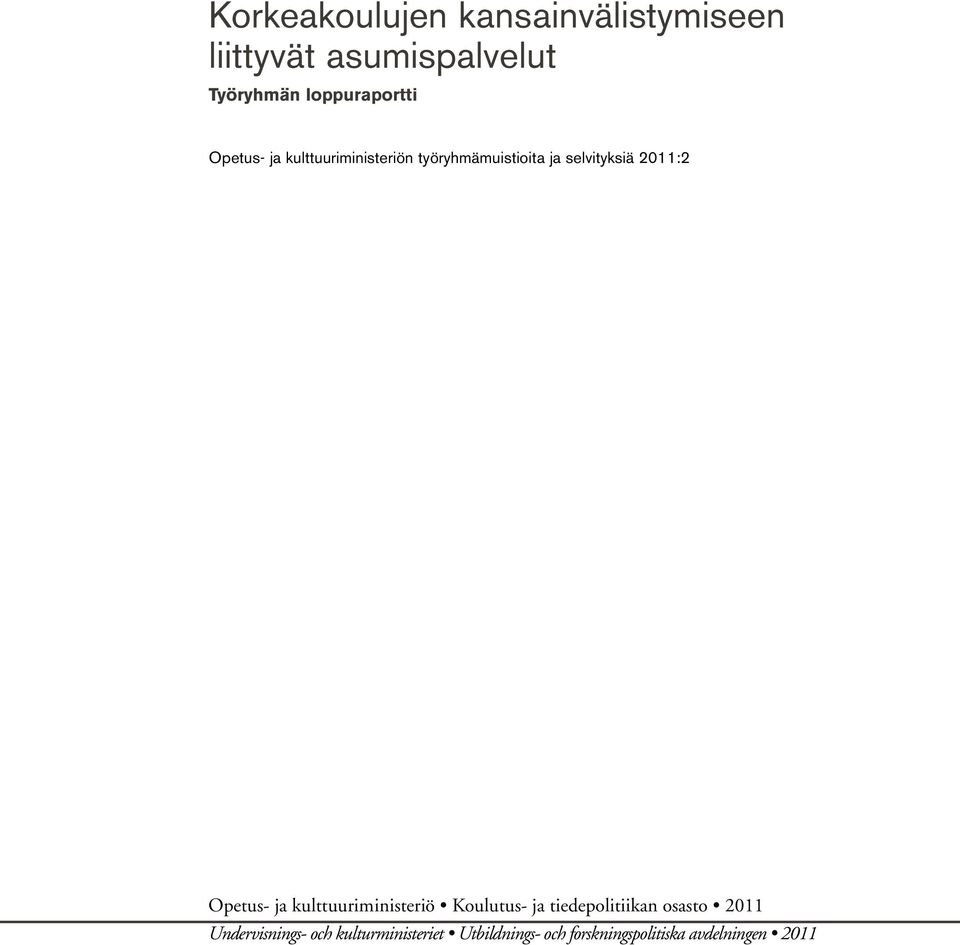 2011:2 Opetus- ja kulttuuriministeriö Koulutus- ja tiedepolitiikan osasto 2011