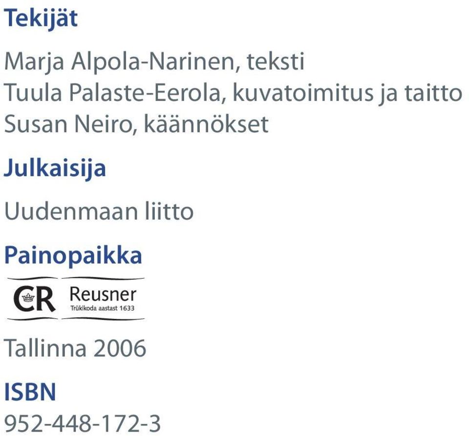 Neiro, käännökset Julkaisija Uudenmaan