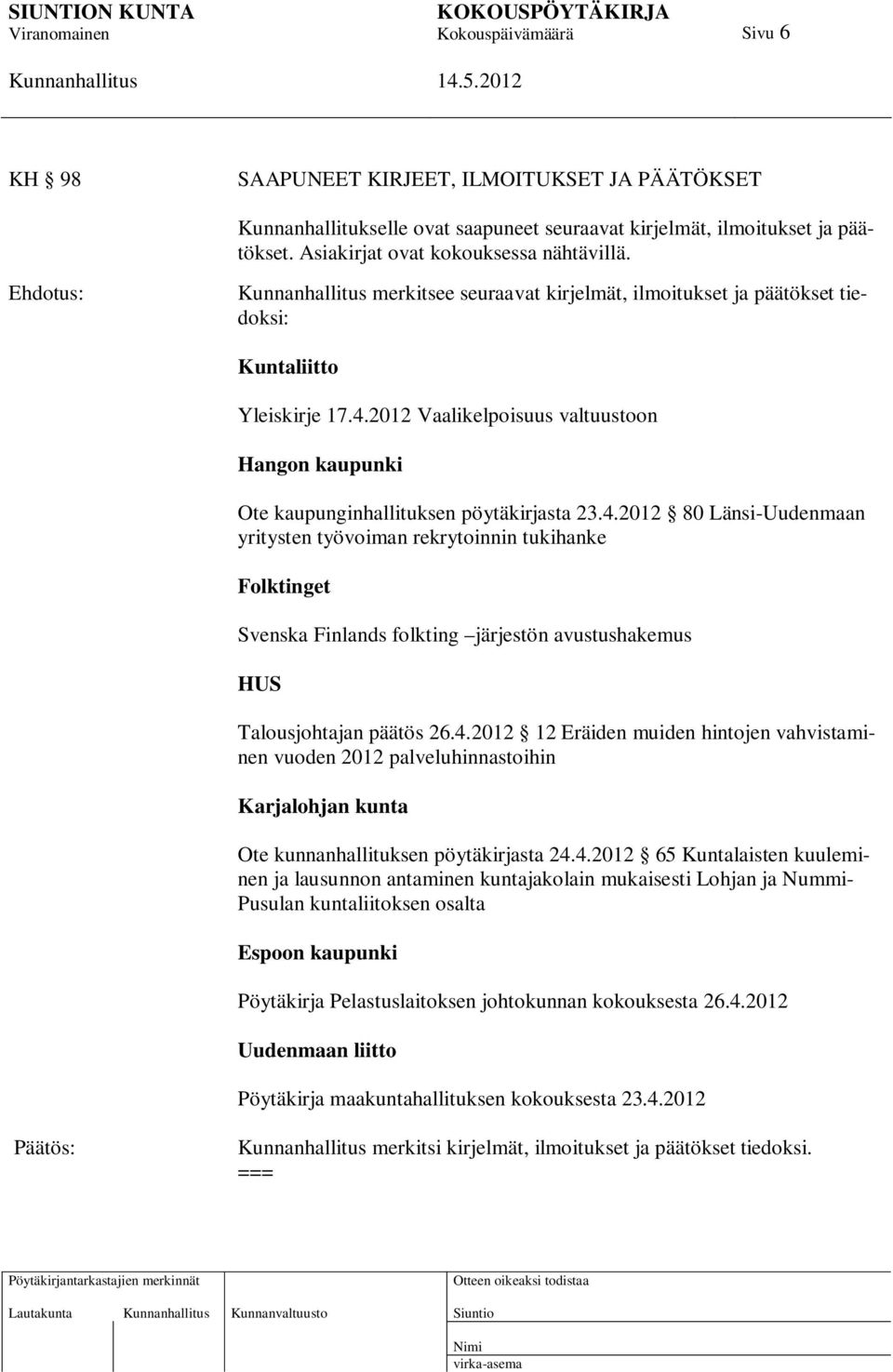 2012 Vaalikelpoisuus valtuustoon Hangon kaupunki Ote kaupunginhallituksen pöytäkirjasta 23.4.