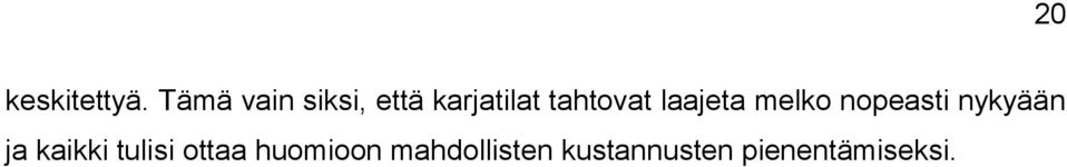 tahtovat laajeta melko nopeasti nykyään