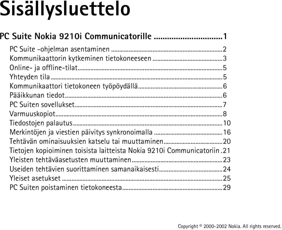 ..10 Merkintöjen ja viestien päivitys synkronoimalla...16 Tehtävän ominaisuuksien katselu tai muuttaminen.