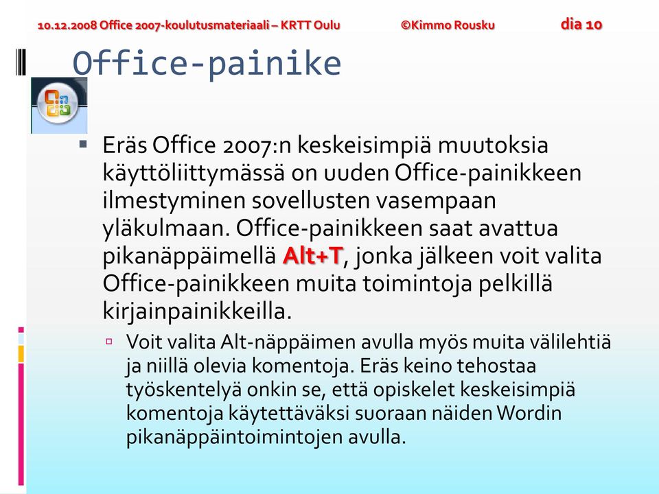 uuden Office-painikkeen ilmestyminen sovellusten vasempaan yläkulmaan.