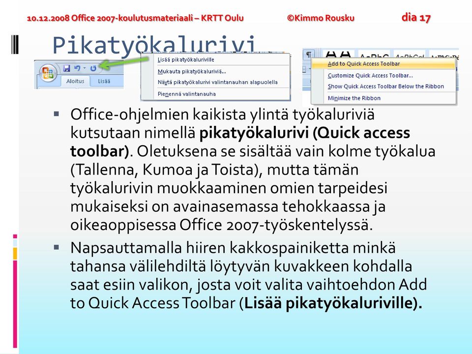 pikatyökalurivi (Quick access toolbar).