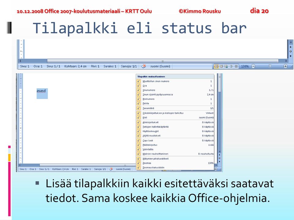 Kimmo Rousku dia 20 Tilapalkki eli status bar