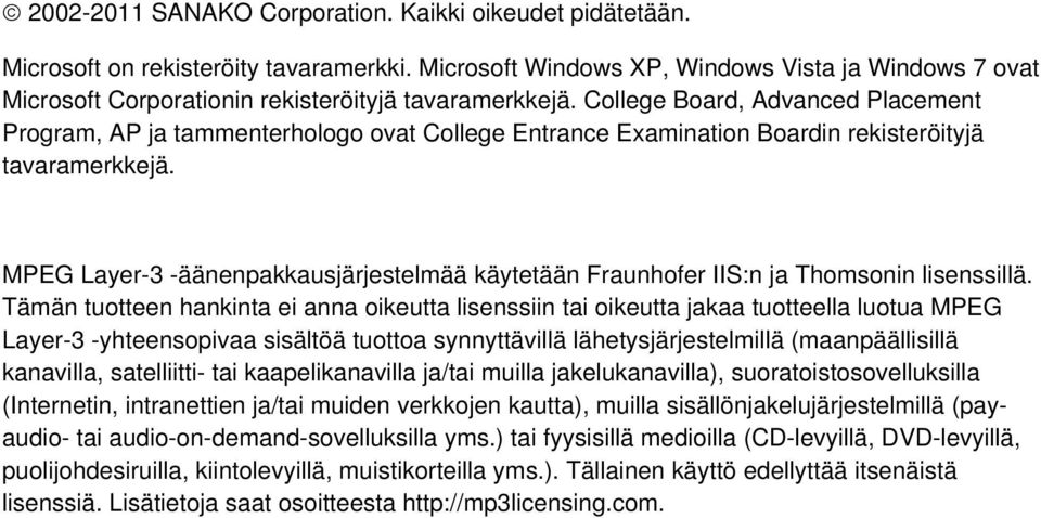 College Board, Advanced Placement Program, AP ja tammenterhologo ovat College Entrance Examination Boardin rekisteröityjä tavaramerkkejä.