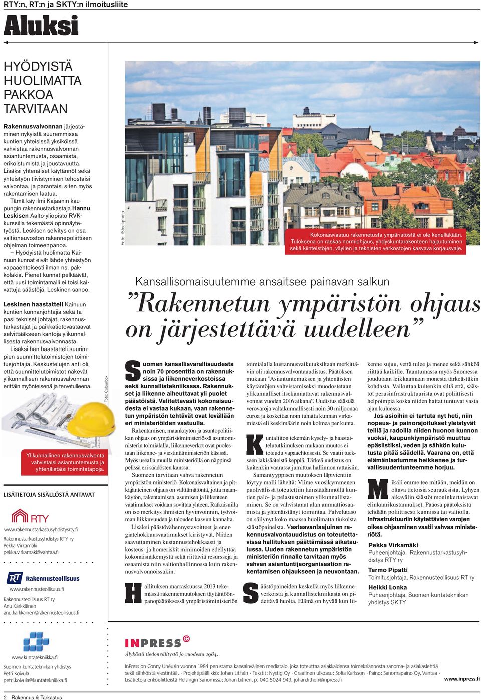 Tämä käy ilmi Kajaanin kaupungin rakennustarkastaja Hannu Leskisen Aalto-yliopisto RVKkurssilla tekemästä opinnäytetyöstä.