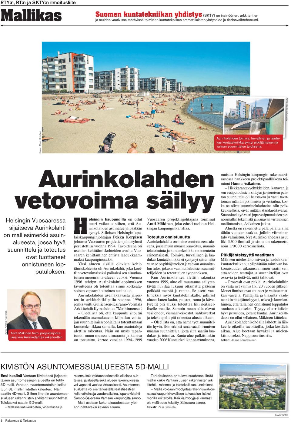 Aurinkolahden vetovoima säilyy Helsingin Vuosaaressa sijaitseva Aurinkolahti on malliesimerkki asuinalueesta, jossa hyvä suunnittelu ja toteutus ovat tuottaneet onnistuneen lopputuloksen.