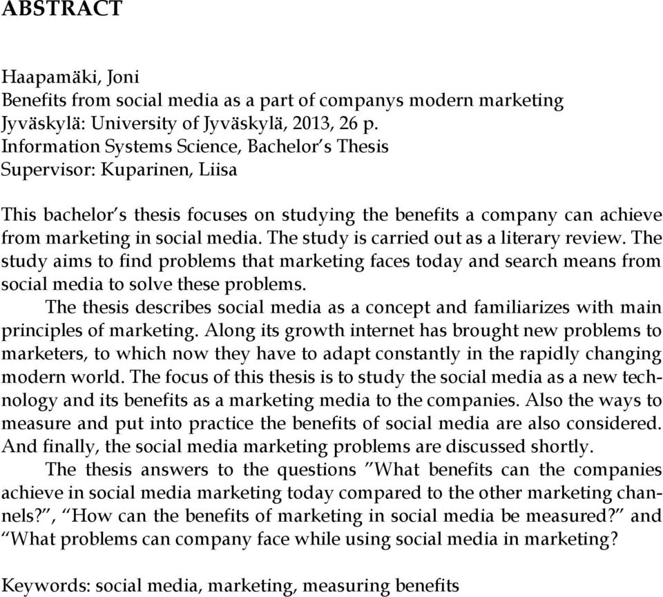 The study is carried out as a literary review. The study aims to find problems that marketing faces today and search means from social media to solve these problems.