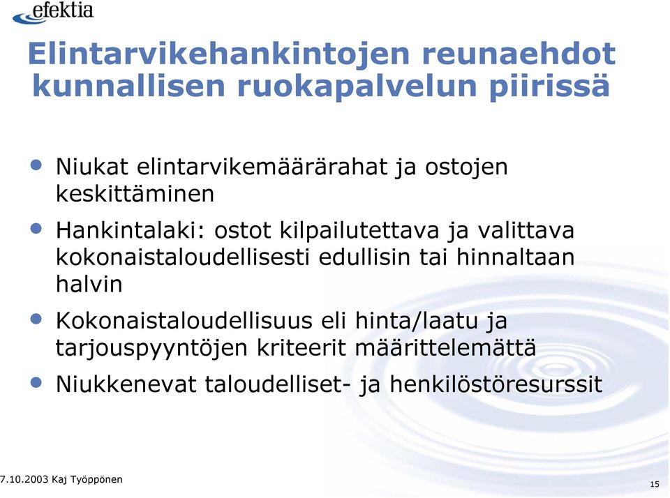 valittava kokonaistaloudellisesti edullisin tai hinnaltaan halvin Kokonaistaloudellisuus