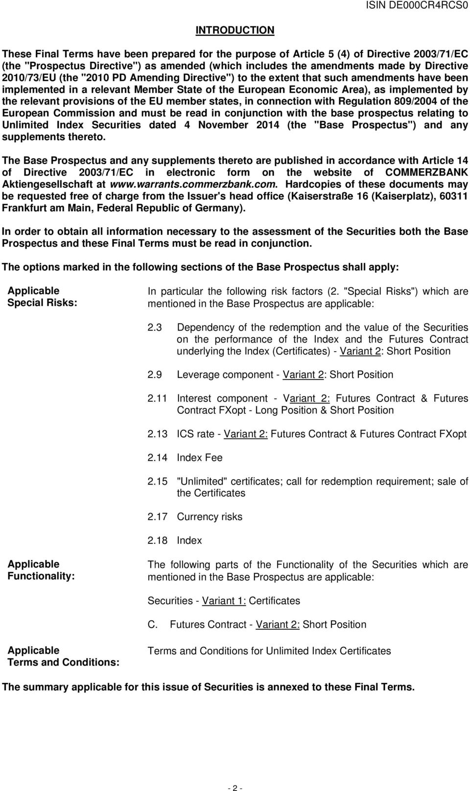 provisions of the EU member states, in connection with Regulation 809/2004 of the European Commission and must be read in conjunction with the base prospectus relating to Unlimited Index Securities