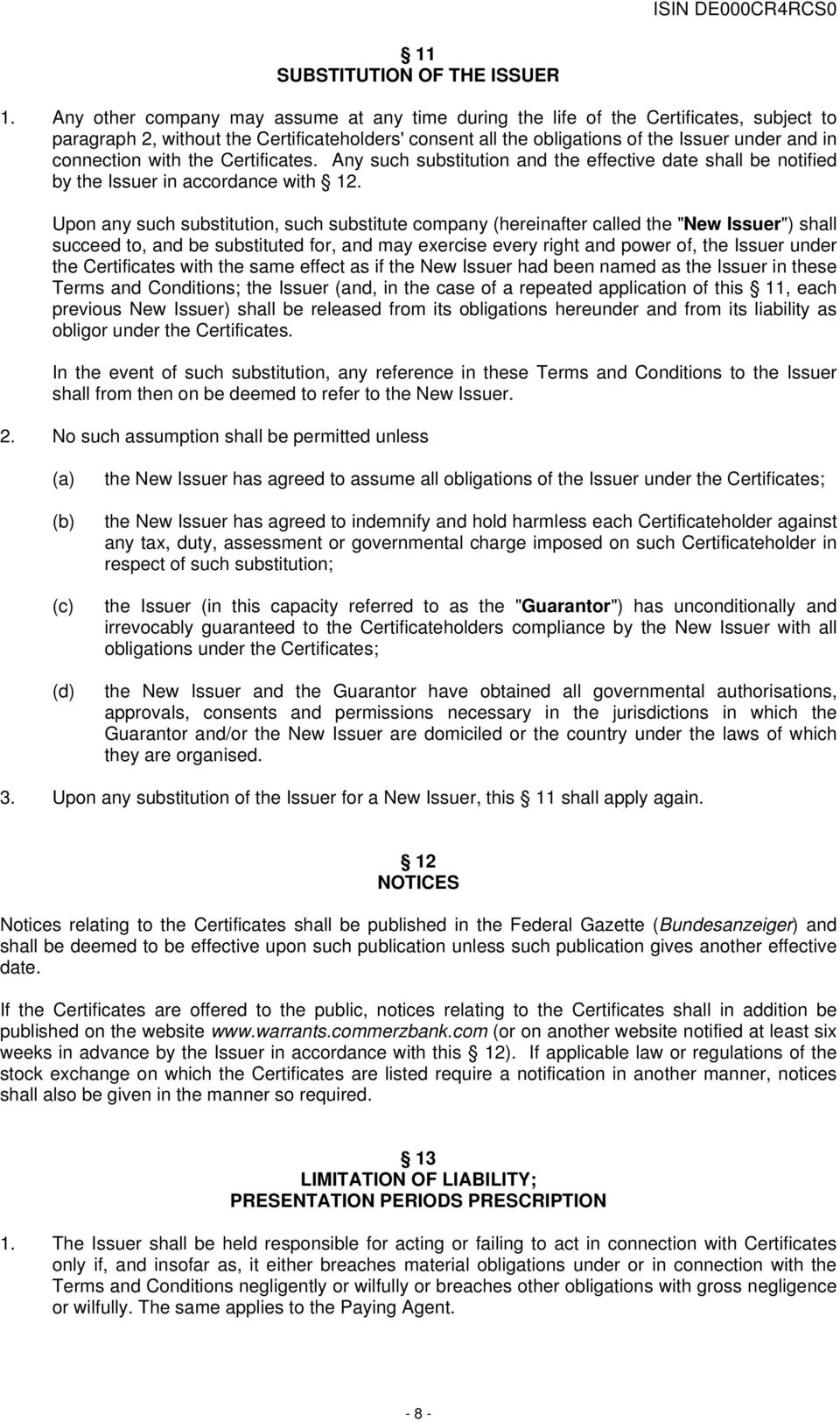 with the Certificates. Any such substitution and the effective date shall be notified by the Issuer in accordance with 12.