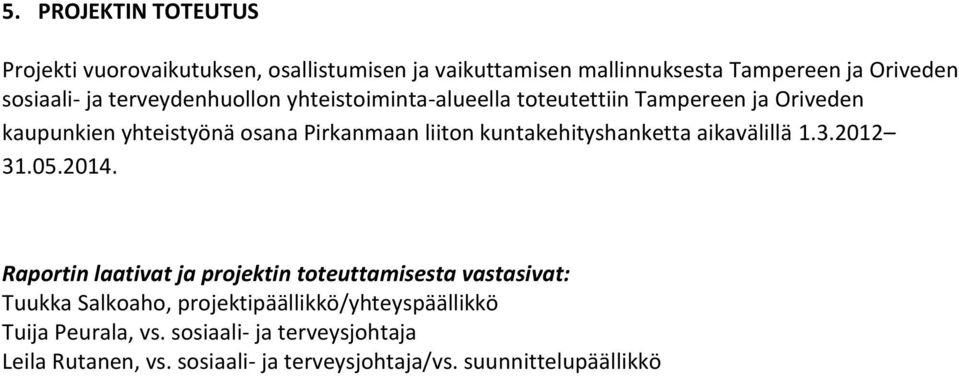kuntakehityshanketta aikavälillä 1.3.2012 31.05.2014.