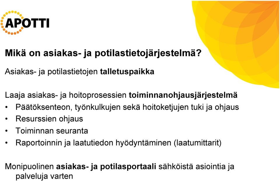 toiminnanohjausjärjestelmä Päätöksenteon, työnkulkujen sekä hoitoketjujen tuki ja ohjaus