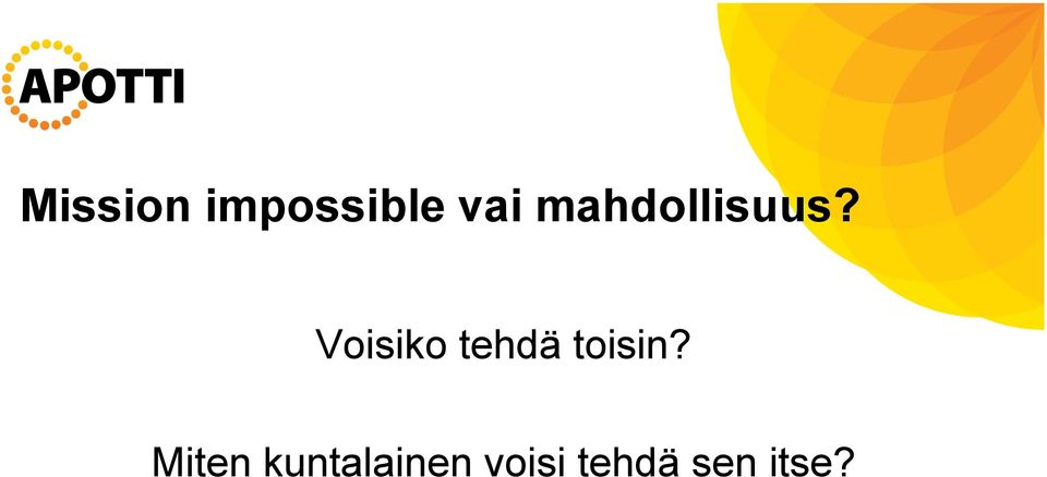 Voisiko tehdä toisin?