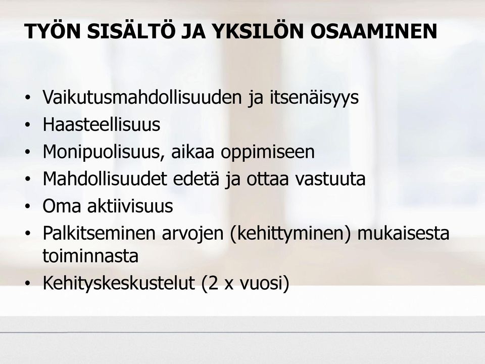 Mahdollisuudet edetä ja ottaa vastuuta Oma aktiivisuus