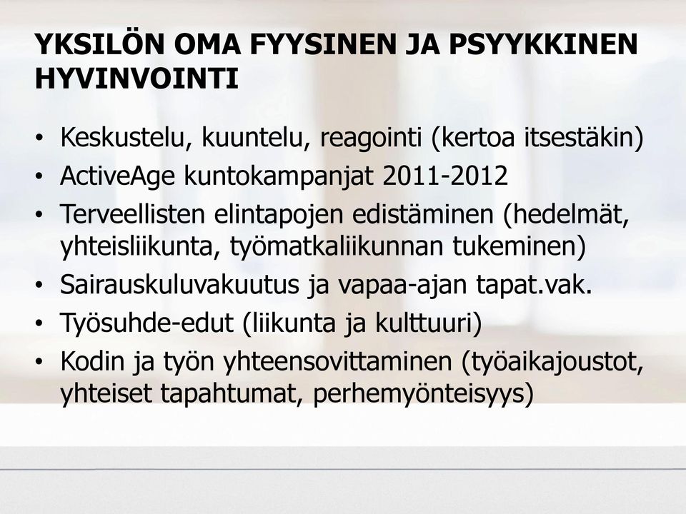 työmatkaliikunnan tukeminen) Sairauskuluvaku