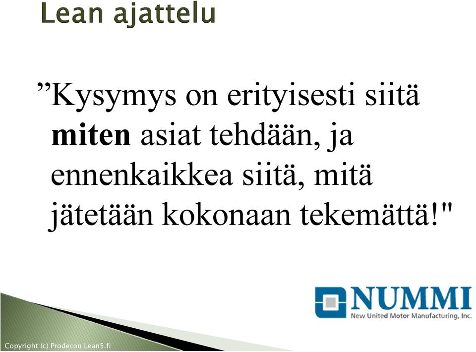 ja ennenkaikkea siitä,