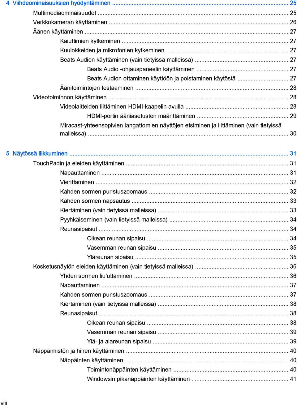 .. 28 Videotoiminnon käyttäminen... 28 Videolaitteiden liittäminen HDMI-kaapelin avulla... 28 HDMI-portin ääniasetusten määrittäminen.