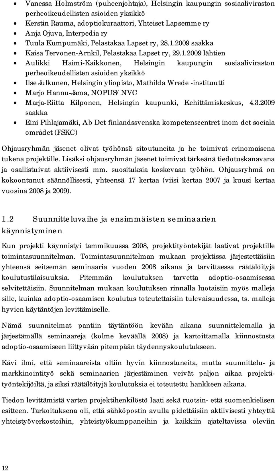 2009 saakka Kaisa Tervonen-Arnkil, Pelastakaa Lapset ry, 29.1.